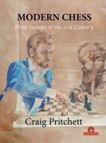 Modern Chess From Steinitz to the 21st Century